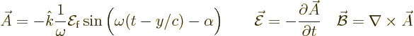 \begin{displaymath}
\skew3\vec A
= - {\hat k}\frac{1}{\omega} {\cal E}_{\rm {f...
...rtial t}
\quad \skew2\vec{\cal B}= \nabla \times \skew3\vec A
\end{displaymath}