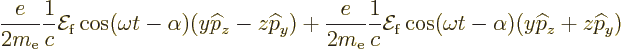 \begin{displaymath}
\frac{e}{2m_{\rm e}}\frac{1}{c}{\cal E}_{\rm {f}}\cos(\omeg...
...\rm {f}}\cos(\omega t-\alpha)(y{\widehat p}_z+z{\widehat p}_y)
\end{displaymath}