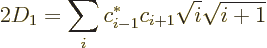 \begin{displaymath}
2D_1 = \sum_i c_{i-1}^* c_{i+1} \sqrt{i} \sqrt{i+1}
\end{displaymath}