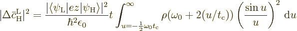 \begin{displaymath}
\vert\Delta\bar{c}_{\rm {H}}^{\rm {L}}\vert^2
=
\frac{\ve...
...+2(u/t_{\rm {c}}))
\left(\frac{\sin u}{u}\right)^2 {\,\rm d}u
\end{displaymath}