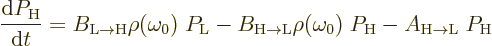 \begin{displaymath}
\frac{{\rm d}P_{\rm {H}}}{{\rm d}t} =
B_{\rm {L\to{H}}} \r...
...rho(\omega_0)\; P_{\rm {H}}
- A_{\rm {H\to{L}}}\; P_{\rm {H}}
\end{displaymath}