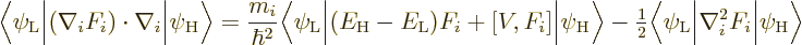 \begin{displaymath}
\Big\langle\psi_{\rm {L}}\Big\vert
(\nabla_i F_i)\cdot\nab...
...m {L}}\Big\vert\nabla_i^2F_i\Big\vert\psi_{\rm {H}}\Big\rangle
\end{displaymath}