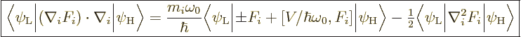 \begin{displaymath}
\fbox{$\displaystyle
\Big\langle\psi_{\rm{L}}\Big\vert
(\...
...}\Big\vert\nabla_i^2F_i\Big\vert\psi_{\rm{H}}\Big\rangle
$} %
\end{displaymath}