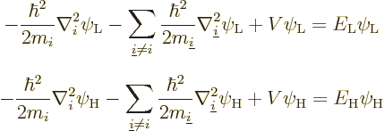 \begin{eqnarray*}
& \displaystyle
-\frac{\hbar^2}{2m_i} \nabla_i^2 \psi_{\rm {...
... \psi_{\rm {H}}
+ V \psi_{\rm {H}} = E_{\rm {H}} \psi_{\rm {H}}
\end{eqnarray*}