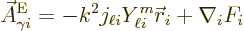 \begin{displaymath}
\skew3\vec A_{\gamma i}^{\rm {E}} = - k^2 j_{\ell i} Y_{\ell i}^{m} {\skew0\vec r}_i + \nabla_i F_i
\end{displaymath}