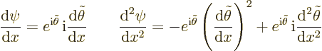 \begin{displaymath}
\frac{{\rm d}\psi}{{\rm d}x} = e^{{\rm i}\tilde\theta}\,{\r...
...\tilde\theta}\,{\rm i}\frac{{\rm d}^2\tilde\theta}{{\rm d}x^2}
\end{displaymath}