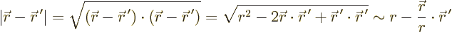 \begin{displaymath}
\vert{\skew0\vec r}- {\skew0\vec r}^{\,\prime}\vert = \sqrt...
...sim r - \frac{{\skew0\vec r}}{r}\cdot{\skew0\vec r}^{\,\prime}
\end{displaymath}