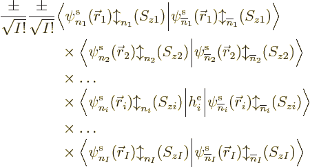 \begin{displaymath}
\begin{array}{l}
\displaystyle
\frac{\pm}{\strut\sqrt{I!}...
...e{\overline n_I}/{\skew0\vec r}_I/b/zI/\Big\rangle
\end{array}\end{displaymath}