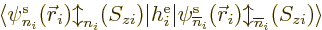 $\langle\pe{n_i}/{\skew0\vec r}_i/b/zi/\vert h^{\rm e}_i\vert\pe{\overline{n}_i}/{\skew0\vec r}_i/b/zi/\rangle$