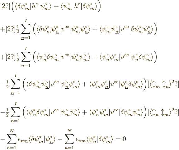 \begin{eqnarray*}
&&
[2?]
\Big(
\langle\delta\pe m////\vert h^{\rm e}\vert\p...
...N \epsilon_{nm} \langle\pe n////\vert\delta\pe m////\rangle
= 0
\end{eqnarray*}