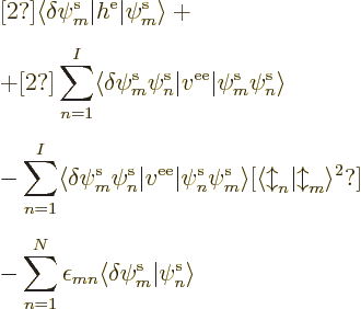 \begin{eqnarray*}
&& [2?] \langle\delta\pe m////\vert h^{\rm e}\vert\pe m////\r...
...{n=1}^N \epsilon_{mn}\langle\delta\pe m////\vert\pe n////\rangle
\end{eqnarray*}