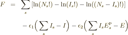 \begin{eqnarray*}
F & = & \sum_s\left[\ln(N_s!)-\ln(I_s!)-\ln((N_s-I_s)!)\right...
...- \epsilon_2\bigg(\sum_s I_s {\vphantom' E}^{\rm p}_s - E\bigg)
\end{eqnarray*}