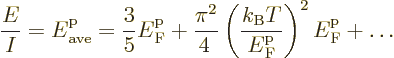 \begin{displaymath}
\frac{E}{I} = {\vphantom' E}^{\rm p}_{\rm ave} = \frac{3}{5...
...{\rm {F}}}\right)^2 {\vphantom' E}^{\rm p}_{\rm {F}}
+ \ldots
\end{displaymath}