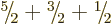 $\leavevmode \kern.03em\raise.7ex\hbox{\the\scriptfont0 5}\kern-.2em
/\kern-.21e...
...ptfont0 1}\kern-.2em
/\kern-.21em\lower.56ex\hbox{\the\scriptfont0 2}\kern.05em$