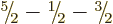 $\leavevmode \kern.03em\raise.7ex\hbox{\the\scriptfont0 5}\kern-.2em
/\kern-.21e...
...ptfont0 3}\kern-.2em
/\kern-.21em\lower.56ex\hbox{\the\scriptfont0 2}\kern.05em$