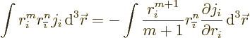 \begin{displaymath}
\int r_i^m r_{\overline{\imath}}^n j_i {\,\rm d}^3{\skew0\v...
...n \frac{\partial j_i}{\partial r_i}
{\,\rm d}^3{\skew0\vec r}
\end{displaymath}