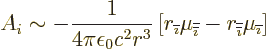 \begin{displaymath}
A_i \sim - \frac{1}{4\pi\epsilon_0c^2r^3}
\left[
r_{\over...
...{\overline{\overline{\imath}}}\mu_{\overline{\imath}}
\right]
\end{displaymath}