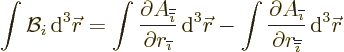 \begin{displaymath}
\int {\cal B}_i {\,\rm d}^3{\skew0\vec r}=
\int \frac{\par...
...al r_{\overline{\overline{\imath}}}} {\,\rm d}^3{\skew0\vec r}
\end{displaymath}