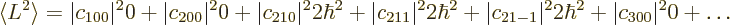 \begin{displaymath}
\langle L^2\rangle =
\vert c_{100}\vert^2 0 +
\vert c_{20...
... c_{21-1}\vert^2 2 \hbar^2 +
\vert c_{300}\vert^2 0 +
\ldots
\end{displaymath}