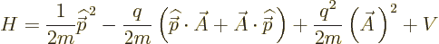 \begin{displaymath}
H = \frac{1}{2m}{\skew 4\widehat{\skew{-.5}\vec p}}^{\,2}
...
...}\,\right)
+ \frac{q^2}{2m} \left(\skew3\vec A\,\right)^2 + V
\end{displaymath}