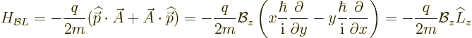 \begin{displaymath}
H_{{\cal B}L} = - \frac{q}{2m} ({\skew 4\widehat{\skew{-.5}...
...rtial}{\partial x}
\right)
= - \frac{q}{2m} {\cal B}_z \L _z
\end{displaymath}