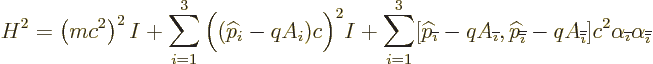 \begin{displaymath}
H^2 = \left(m c^2\right)^2 I
+ \sum_{i=1}^3 \Big(({\wideha...
...a_{{\overline{\imath}}}\alpha_{{\overline{\overline{\imath}}}}
\end{displaymath}