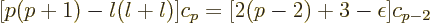 \begin{displaymath}[p(p+1)-l(l+l)]c_p = [2(p-2) + 3 -\epsilon]c_{p-2}
\end{displaymath}