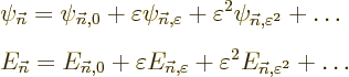 \begin{eqnarray*}
&&
\psi_{\vec n}= \psi_{{\vec n},0}
+ \varepsilon \psi_{{\v...
...arepsilon}
+ \varepsilon^2 E_{{\vec n},\varepsilon^2}
+ \ldots
\end{eqnarray*}