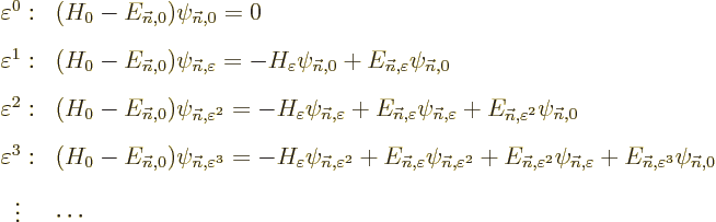 \begin{eqnarray*}
&\varepsilon^0:& (H_0-E_{{\vec n},0})\psi_{{\vec n},0} = 0 \\...
...E_{{\vec n},\varepsilon^3}\psi_{{\vec n},0} \\
&\vdots& \cdots
\end{eqnarray*}