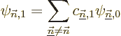 \begin{displaymath}
\psi_{{\vec n},1} =
\sum_{\underline{\vec n}\ne{\vec n}}
c_{\underline{\vec n},1} \psi_{\underline{\vec n},0}
\end{displaymath}