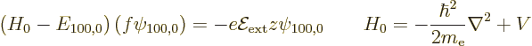 \begin{displaymath}
\left(H_0-E_{100,0}\right)(f\psi_{100,0}) =
-e{\cal E}_{\r...
...si_{100,0}
\qquad H_0 = -\frac{\hbar^2}{2m_{\rm e}}\nabla^2+V
\end{displaymath}