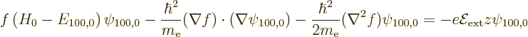 \begin{displaymath}
f \left(H_0-E_{100,0}\right)\psi_{100,0}
- \frac{\hbar^2}{...
...(\nabla^2 f)\psi_{100,0}
=
-e{\cal E}_{\rm ext}z\psi_{100,0}
\end{displaymath}