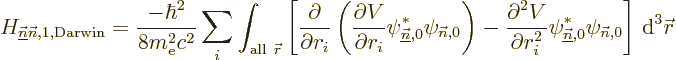 \begin{displaymath}
H_{\underline{\vec n}{\vec n},1,{\rm Darwin}} = \frac{-\hba...
...ec n},0}^*\psi_{{\vec n},0}
\right] {\,\rm d}^3{\skew0\vec r}
\end{displaymath}