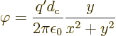 \begin{displaymath}
\varphi = \frac{q'd_{\rm {c}}}{2\pi\epsilon_0} \frac{y}{x^2+y^2}
\end{displaymath}