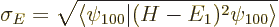 \begin{displaymath}
\sigma_E = \sqrt{\langle\psi_{100}\vert(H-E_1)^2\psi_{100}\rangle}
\end{displaymath}