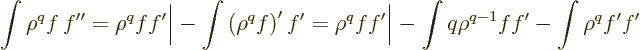 \begin{displaymath}
\int\rho^qf\,f'' = \rho^qff'\bigg\vert - \int\left(\rho^qf\...
...
= \rho^qff'\bigg\vert - \int q\rho^{q-1}ff' - \int\rho^qf'f'
\end{displaymath}