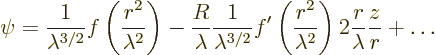 \begin{displaymath}
\psi
= \frac{1}{\lambda^{3/2}}f\left(\frac{r^2}{\lambda^2}...
...}{\lambda^2}\right)
2 \frac{r}{\lambda} \frac{z}{r}
+ \ldots
\end{displaymath}