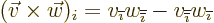 \begin{displaymath}
(\vec{v}\times\vec{w})_i= v_{\overline{\imath}}w_{\overlin...
...th}}}- v_{\overline{\overline{\imath}}}w_{\overline{\imath}}
\end{displaymath}