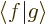 $\left\langle\vphantom{g}f\hspace{-\nulldelimiterspace}\hspace{.03em}\right.\!\left\vert\vphantom{f}g\right\rangle $