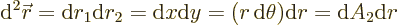 \begin{displaymath}
{\rm d}^2{\skew0\vec r}= {\rm d}r_1 {\rm d}r_2 = {\rm d}x {\rm d}y = (r {\,\rm d}\theta) {\rm d}r
= {\rm d}A_2 {\rm d}r
\end{displaymath}