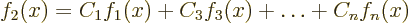 \begin{displaymath}
f_2(x) = C_1 f_1(x) + C_3 f_3(x) + \ldots + C_n f_n(x)
\end{displaymath}