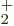 $_2^+$